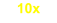 10x