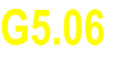 G5.06